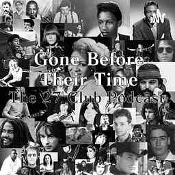 Gone Before Their Time: The 27 Club Podcast cover logo