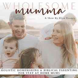 Wholesome Mumma - homemaking, home management, christian parenting, home routines, home organization, christian mom cover logo