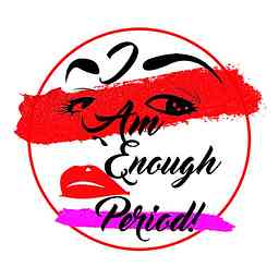I Am Enough...Period! 
A smart woman's guide to being dope af. logo