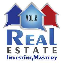 Real Estate Investing Mastery Podcast Volume 2 cover logo