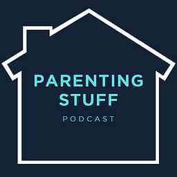 Parenting Stuff Podcast cover logo