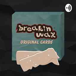 Breakinwax, talking about “the hobby” which includes sports cards, comics, and collectibles. logo