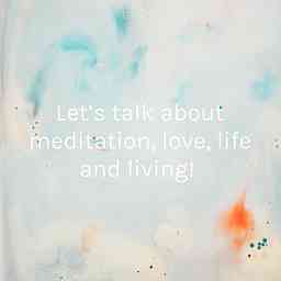 Let’s talk meditation, love, and life! logo