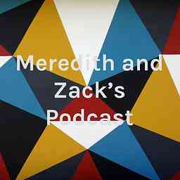 Meredith and Zack's Podcast logo