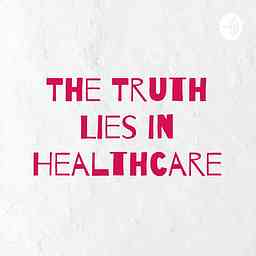 The Truth Lies in Healthcare cover logo