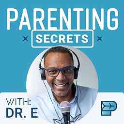 Parenting Secrets W/ Dr. E logo