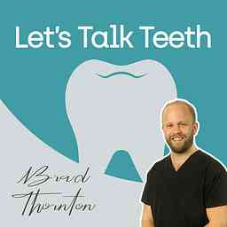 Let's Talk Teeth With Brad cover logo