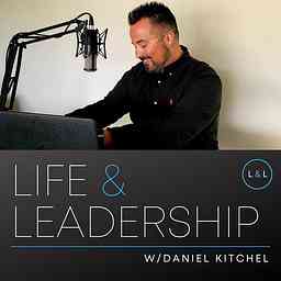Life & Leadership w/Daniel Kitchel logo