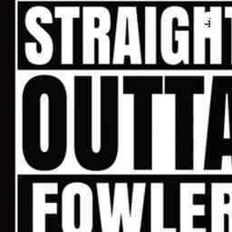Straight outta Fowler podcast cover logo