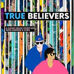 True Believers: A Comic Book poDCast cover logo