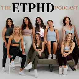 Heal your relationship with food - the ETPHD team podcast cover logo