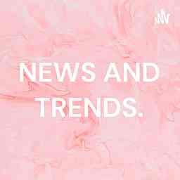 NEWS AND TRENDS. cover logo