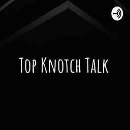 Top Knotch Talk cover logo