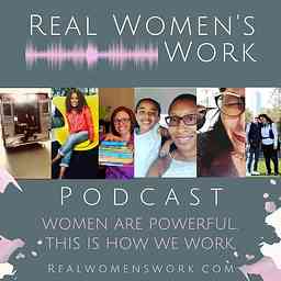 Real Women's Work Podcast cover logo