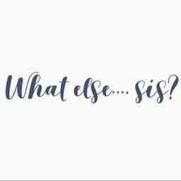 What else..., sis? cover logo