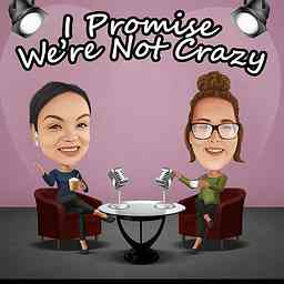 I Promise We're Not Crazy logo
