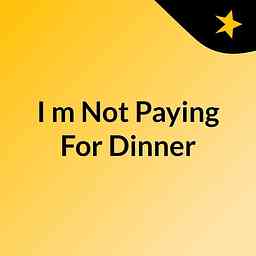 I'm Not Paying For Dinner logo