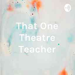 That One Theatre Teacher cover logo