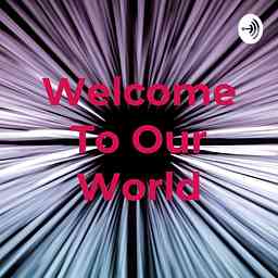 Welcome To Our World cover logo