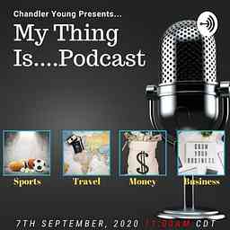 My Thing Is....Podcast cover logo
