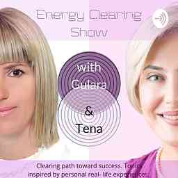 Gulara & Tena Energy Clearing Show logo