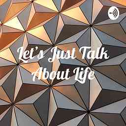 Let's Just Talk About Life cover logo