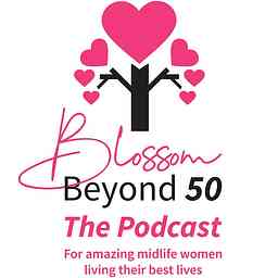 Blossom Beyond 50 – The Podcast logo