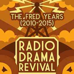 Radio Drama Revival: The Fred Years (2010-2015) cover logo