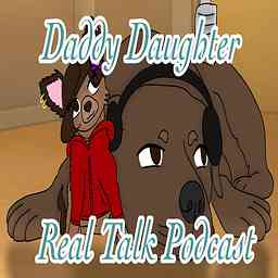 Daddy Daughter Real Talk Podcast logo