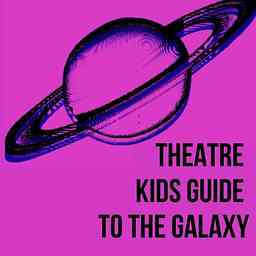 Theatre Kids Guide to the Galaxy cover logo