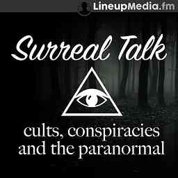Surreal Talk - Cults, Conspiracies & the Paranormal cover logo