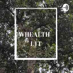 Whealthlit: Investing Tips In 5 Minutes Or Less cover logo