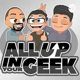 All Up In Your Geek cover logo