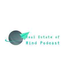 Real Estate of Mind Podcast cover logo