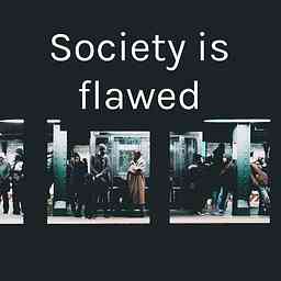 Society is flawed cover logo