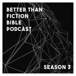 Better Than Fiction Bible Podcast cover logo