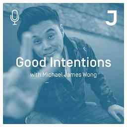 Good Intentions with Michael James Wong cover logo