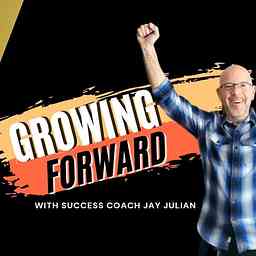 Growing Forward with Success Coach Jay Julian logo