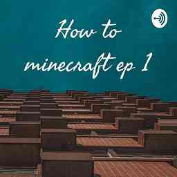 How to minecraft ep 1 cover logo