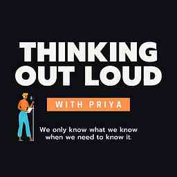 Thinking Out Loud with Priya logo