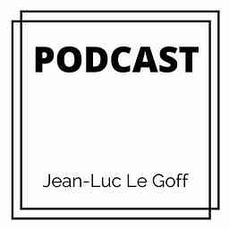 Le podcast de Jean-Luc Le Goff cover logo