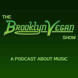 The BrooklynVegan Show: A Podcast About Music cover logo