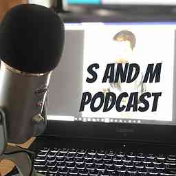 S and M Podcast cover logo