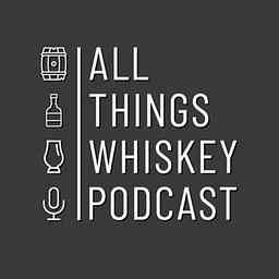 All Things Whiskey Podcast logo
