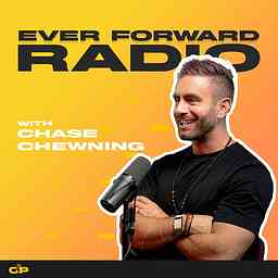Ever Forward Radio with Chase Chewning logo