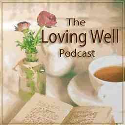 Loving Well Podcast logo