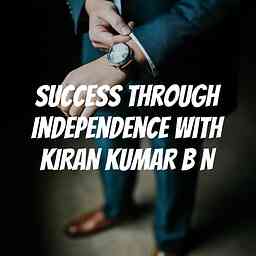 Success Through Independence with KIRAN KUMAR B N cover logo