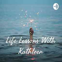 Life Lessons With Kathleen cover logo