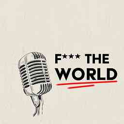 F*** The World- A Radio diary experience cover logo