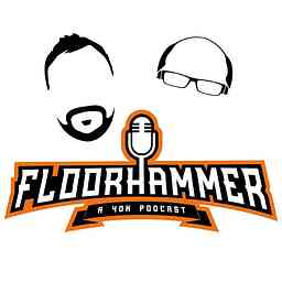 Floorhammer – A Warhammer 40k Podcast cover logo